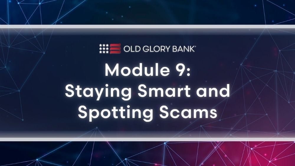 Module 9: Staying Smart and Avoiding Scams