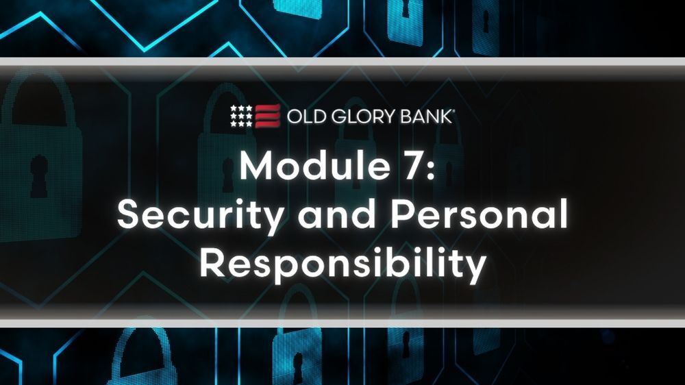 Module 7: Security and Personal Responsibility 